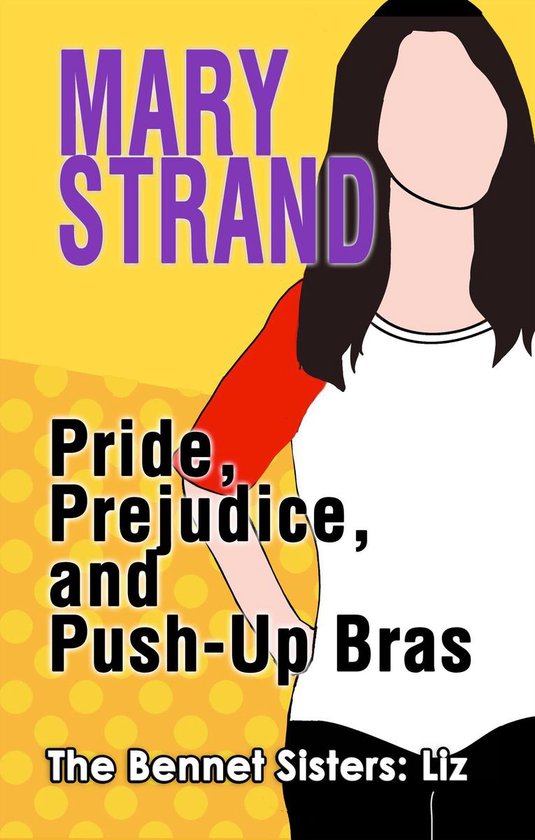 The Bennet Sisters 1 - Pride, Prejudice, and Push-Up Bras - cover