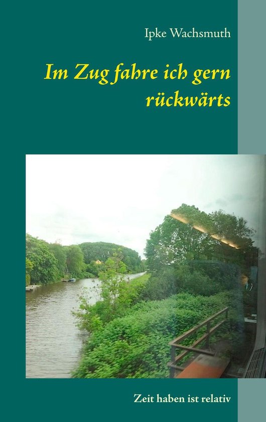 Im Zug fahre ich gern rückwärts - cover