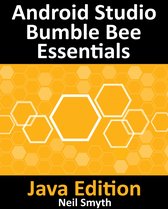 Android Studio Bumble Bee Essentials - Java Edition