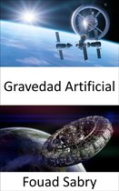 Tecnologías Emergentes En El Espacio [Spanish] 1 - Gravedad Artificial