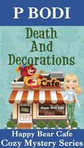 Happy Bear Cafe Cozy Mystery Series 2 - Death And Decorations