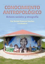 Conocimiento antropológico: actores sociales y etnografía