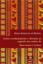 Gritos revolucionários e devoção ao sagrado nos contos de Boaventura Cardoso