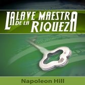 La Llave Maestra de la Riqueza [The Master Key to Wealth]