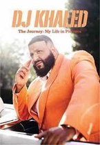 DJ Khaled: The Journey