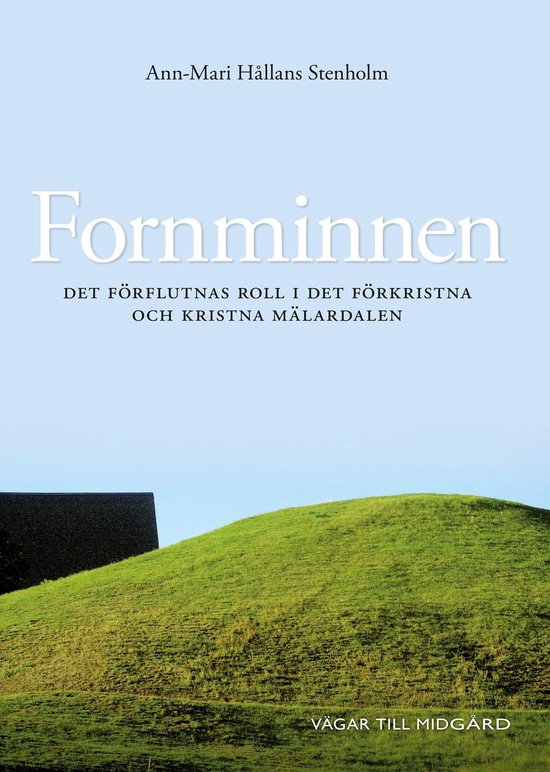 Vägar till Midgård - Fornminnen : det förflutnas roll i d ... - cover