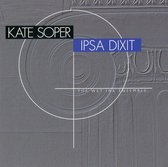 The Wet Ink Ensemble - Kate Soper: Ipsa Dixit (2 CD)