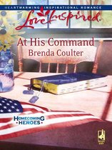 At His Command (Mills & Boon Love Inspired) (Homecoming Heroes - Book 3)