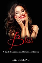 Dark Possession Romance 4 - Bliss: A Dark Possession Romance Series 4