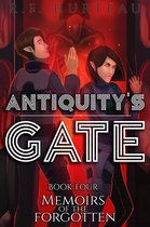 Antiquity's Gate 4 - Memoirs of the Forgotten