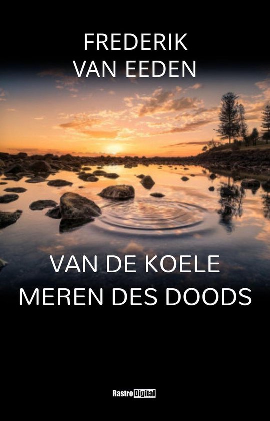 Van de koele meren des doods (ebook), Frederik van Eeden 1230003750995 Boeken Van de koele meren des doods (ebook), Frederik van Eeden 1230003750995 Boeken