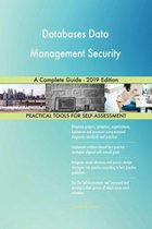 Databases Data Management Security A Complete Guide - 2019 Edition