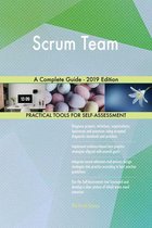 Scrum Team A Complete Guide - 2019 Edition