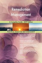 Remediation Management A Complete Guide - 2019 Edition