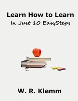 Learn How to Learn. In Just 10 Easy Steps