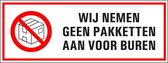 Wij nemen geen pakketten aan voor buren sticker 280 x 105 mm
