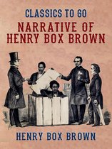 Classics To Go - Narrative of Henry Box Brown