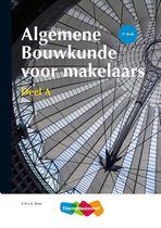 Samenvatting Algemene Bouwkunde voor Makelaars deel a, ISBN: 9789006432800  Bouwkunde A en B