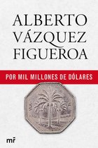 Biblioteca Alberto Vázquez-Figueroa - Por mil millones de dólares