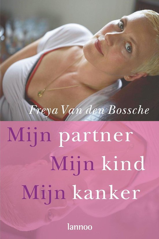 Cover van het boek 'Mijn partner, mijn kind, mijn kanker' van F. Bossche