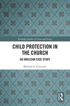 Routledge Studies in Crime and Society - Child Protection in the Church