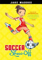Jake Maddox Girl Sports Stories - Soccer Show-Off