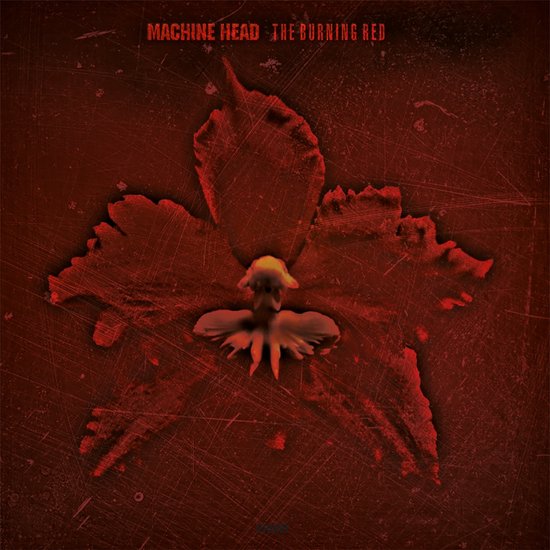Pochette de l'album de Machine Head, 'The Burning Red'. La pochette a un aspect rouge et rayé avec une grande fleur rouge au centre.
