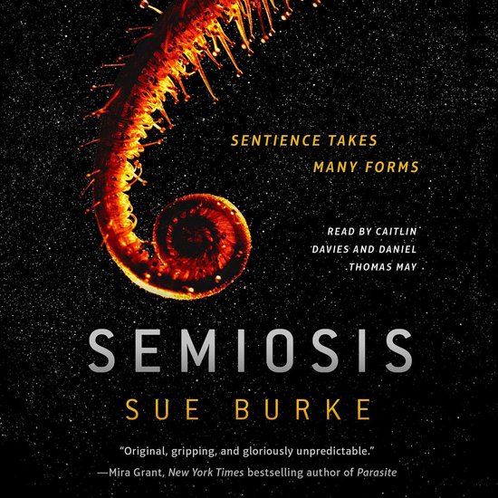 Boekomslag van Semiosis met een gloeiende, oranje spiraalvormige plant met tentakels op een zwarte achtergrond. "Sentience takes many forms".