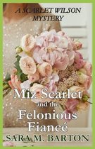 Miz Scarlet and the Felonious Fiance