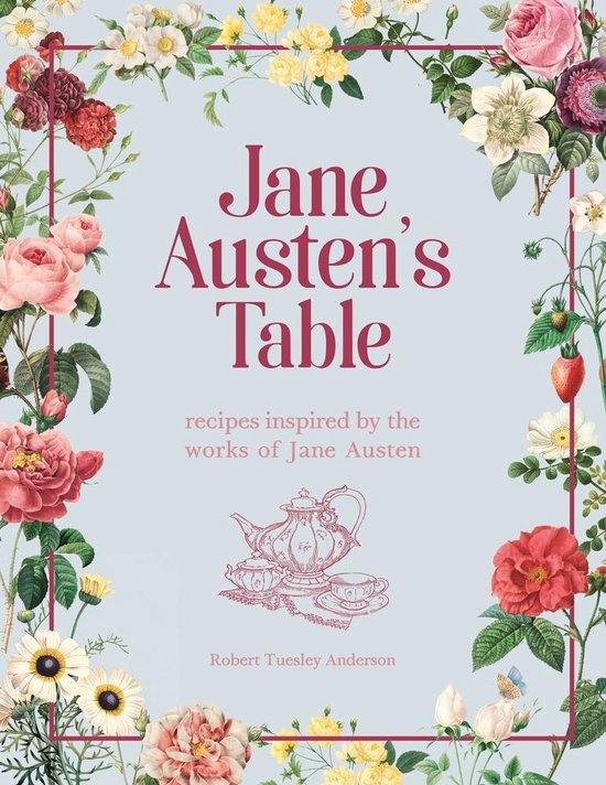 Boek 'Jane Austen's Table' met recepten geïnspireerd door Jane Austen, omkaderd door bloemen en bladeren.