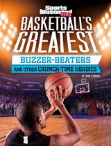 Sports Illustrated Kids Crunch Time - Basketball's Greatest Buzzer-Beaters and Other Crunch-Time Heroics