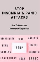 Stop Insomnia & Panic Attacks: How To Overcome Anxiety And Depression
