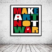 Pop Art Make Art Not War Acrylglas - 100 x 100 cm op Acrylaat glas + Inox Spacers / RVS afstandhouders - Popart Wanddecoratie