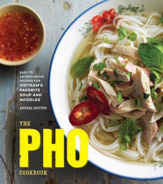 ISBN The Pho Cookbook, nourriture & boisson, Anglais, Couverture rigide, 168 pages