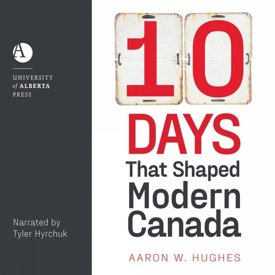 10 Days That Shaped Modern Canada - cover