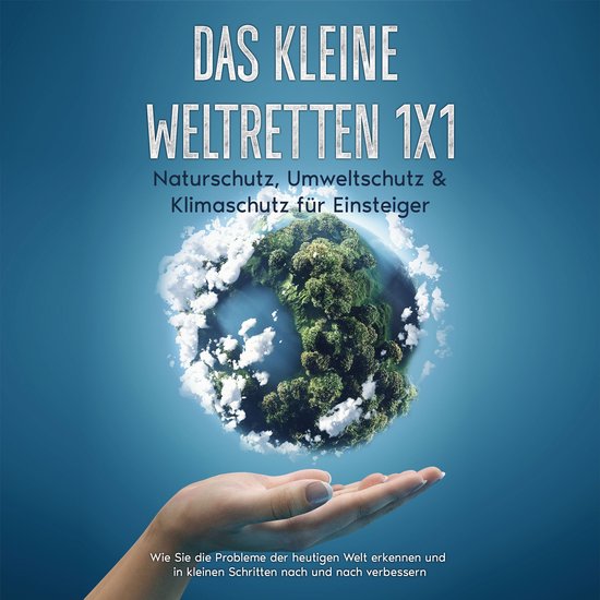 Das kleine Weltretten 1x1 - Naturschutz, Umweltschutz & Klim ... - cover