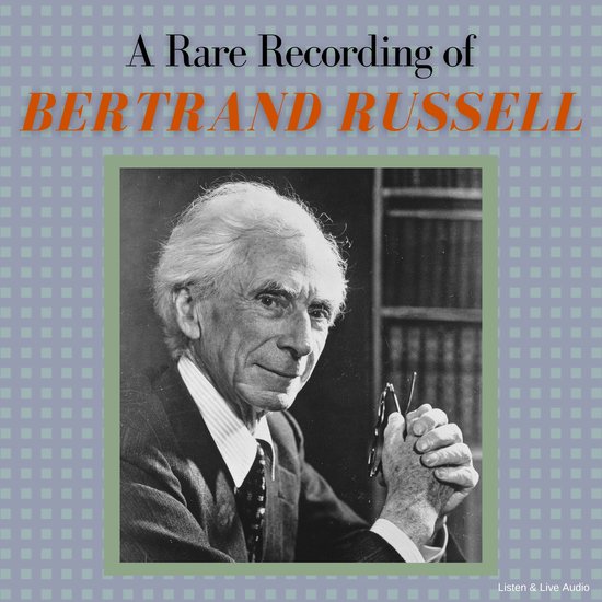A Rare Recording of Bertrand Russell - cover