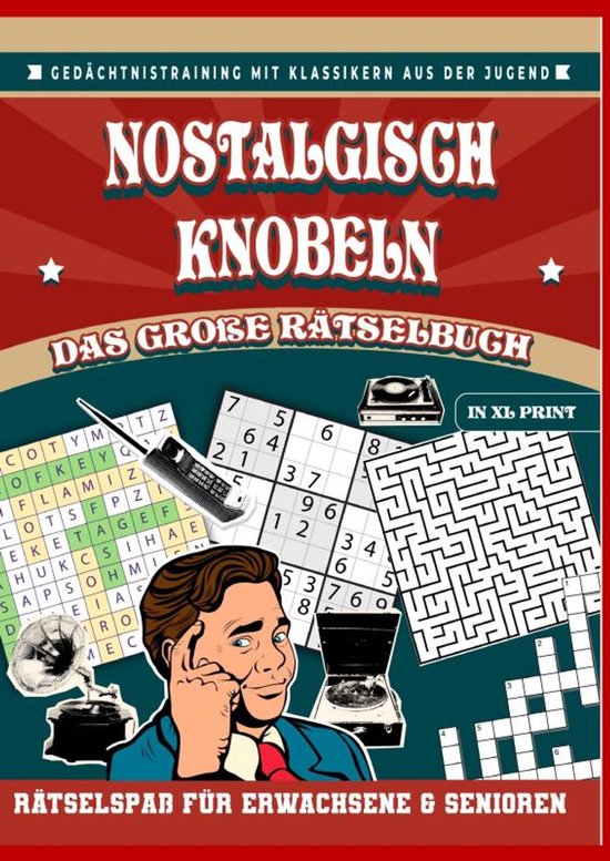 Nostalgisch knobeln – Das große Rätselbuch in XL-Schrift: Rätselspaß