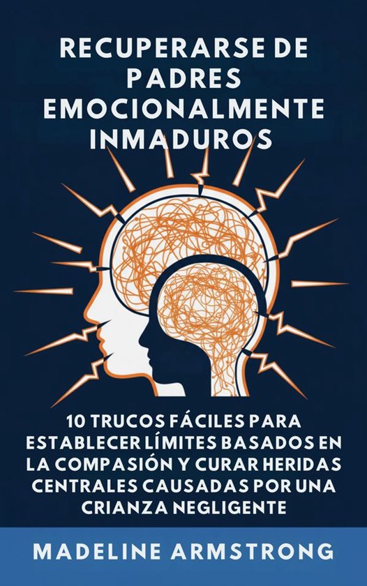 Recuperarse De Padres Emocionalmente Inmaduros - cover