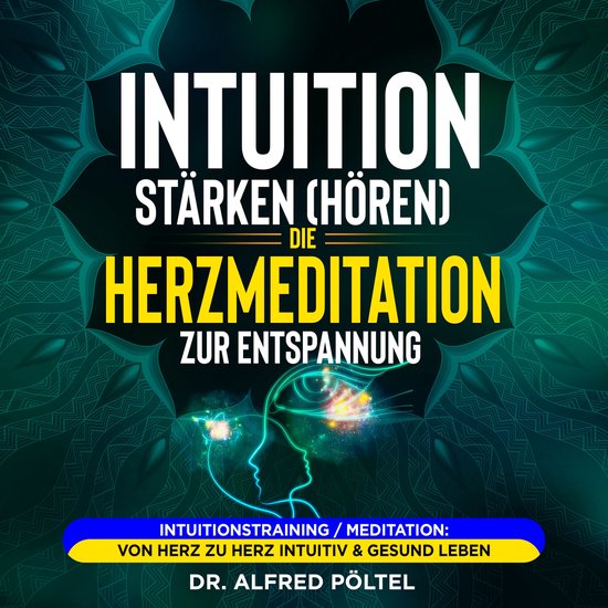 Intuition stärken (hören): Die Herzmeditation zur Entspann ... - cover