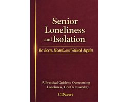 Senior Loneliness and Isolation: Be Seen, Heard, and Valued Again