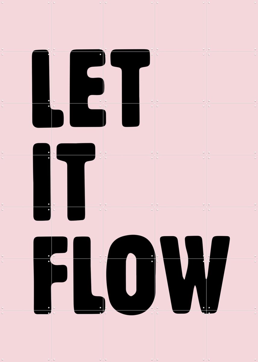 IXXI Let it Flow, IXXI - 100 x 140 cm - Gratis ophangtool - Grote wanddecoratie en posters - Minimalisme, Grafisch Ontwerp, Typografie, Slaapkamer