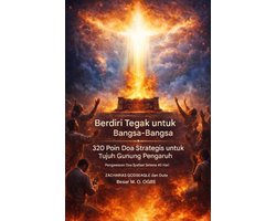 Memobilisasi 10 Juta Pendoa Syafaat untuk Bangsa-Bangsa Seri 2 - Berdiri di Celah untuk Bangsa-Bangsa - 320 Poin Doa Strategis untuk Tujuh Gunung Pengaruh