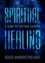 Spiritual Healing: A Guide to Getting Started