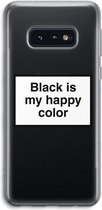 Case Company® - Samsung Galaxy S10e hoesje - Black is my happy color - Soft Cover Telefoonhoesje - Bescherming aan alle Kanten en Schermrand