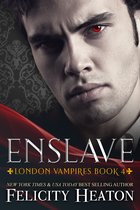 London Vampires Romance Series 4 - Enslave