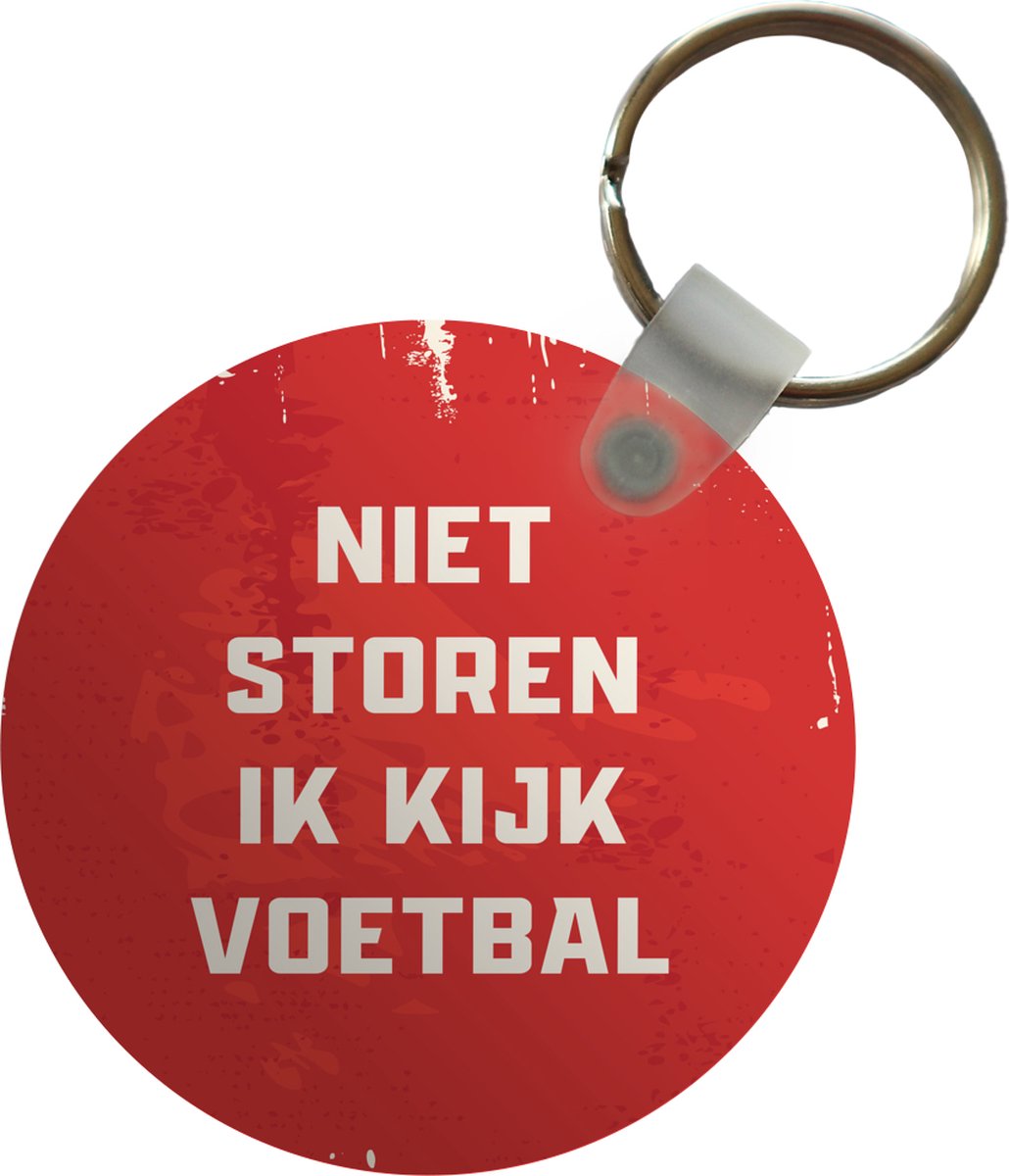 Sleutelhanger - Spreuken - Quotes - Niet storen ik kijk voetbal - Voetbal - Plastic - Rond - Uitdeelcadeautjes
