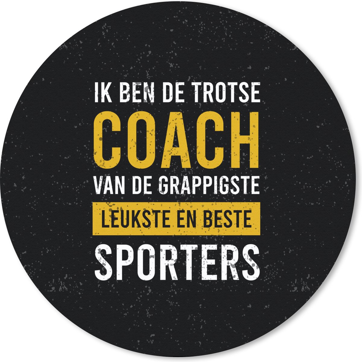 Muismat rond 20x20 cm - Mousepad Spreuken - Coach - Sport - Geel - Ronde muismatten