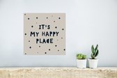 Poster It's my happy place - Quotes - Spreuken - Kids - Kinderen - 30x30 cm - Poster Babykamer