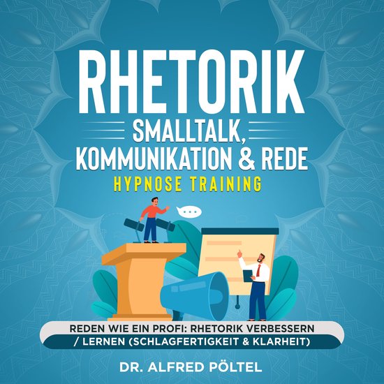 Rhetorik, Smalltalk, Kommunikation & Rede - Hypnose Training - cover